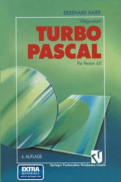 Turbo Pascal-wegweiser - Ekkehard Kaier - Livres - Vieweg+teubner Verlag - 9783322994493 - 20 novembre 2013