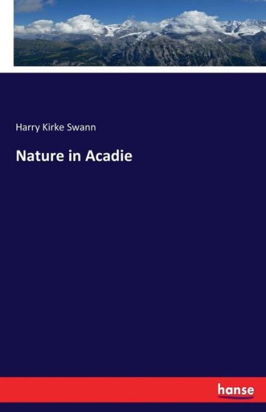 Cover for Swann · Nature in Acadie (Book) (2017)