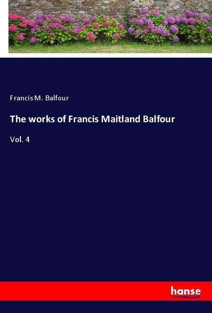 Cover for Balfour · The works of Francis Maitland B (Book)