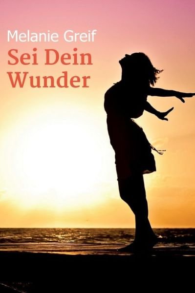 Cover for Greif · Sei Dein Wunder (Bog) (2020)