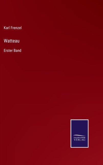 Cover for Karl Frenzel · Watteau (Inbunden Bok) (2022)