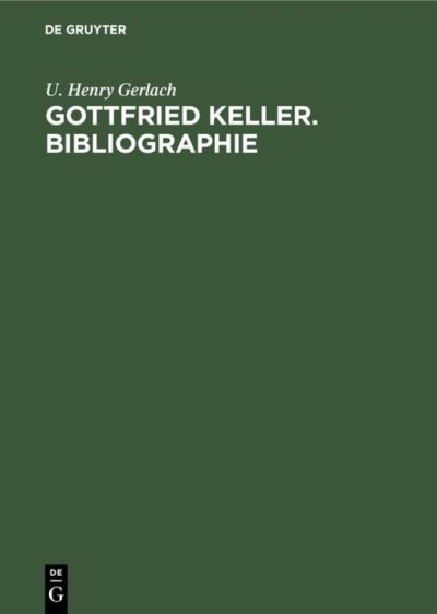 Cover for U. Henry Gerlach · Gottfried Keller Bibliographie (Book) (2003)