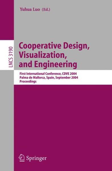 Cover for Yuhua Luo · Cooperative Design, Visualization, and Engineering: First International Conference, CDVE 2004, Palma de Mallorca, Spain, September 19-22, 2004, Proceedings - Lecture Notes in Computer Science (Pocketbok) [2004 edition] (2004)