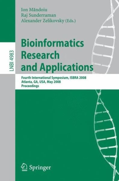 Cover for Ion Mandoiu · Bioinformatics Research and Applications: Fourth International Symposium, ISBRA 2008, Atlanta, GA, USA, May 6-9, 2008, Proceedings - Lecture Notes in Bioinformatics (Paperback Bog) [2008 edition] (2008)
