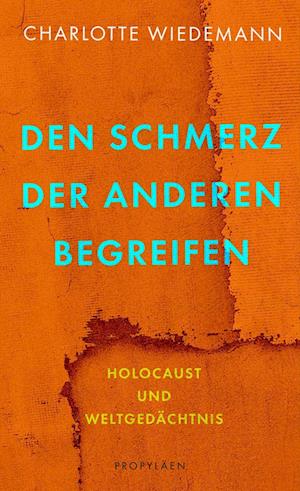 Cover for Charlotte Wiedemann · Den Schmerz der Anderen begreifen (Book) (2022)