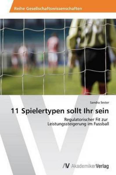 Cover for Sester Sandra · 11 Spielertypen Sollt Ihr Sein (Pocketbok) (2015)