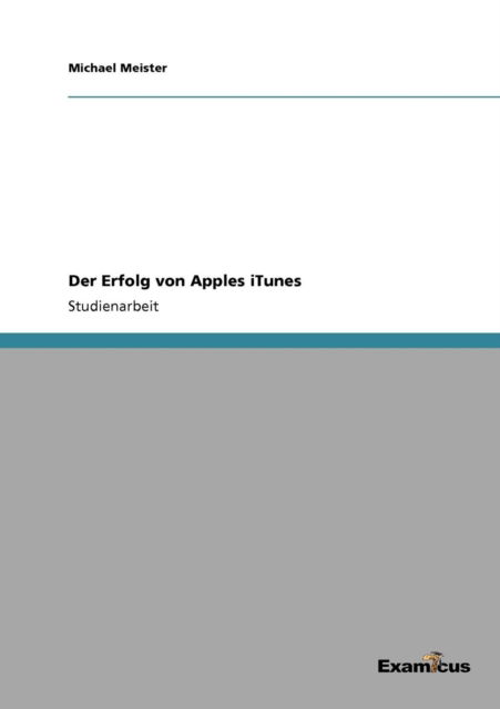 Cover for Michael Meister · Der Erfolg von Apples iTunes (Paperback Book) [German edition] (2012)