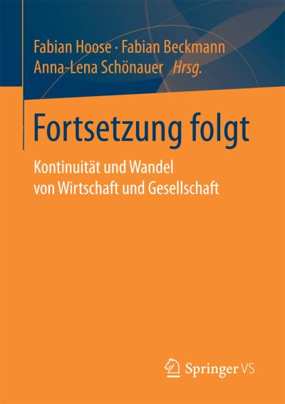 Cover for Fortsetzung Folgt: Kontinuitat Und Wandel Von Wirtschaft Und Gesellschaft (Paperback Book) [1. Aufl. 2017 edition] (2016)