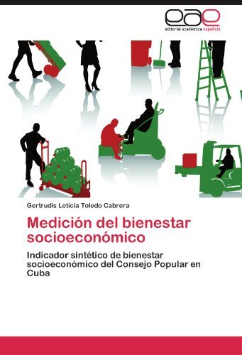 Cover for Gertrudis Leticia Toledo Cabrera · Medición Del Bienestar Socioeconómico: Indicador Sintético De Bienestar Socioeconómico Del Consejo Popular en Cuba (Paperback Book) [Spanish edition] (2012)