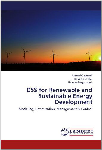 Cover for Hanane Dagdougui · Dss for Renewable and Sustainable Energy Development: Modeling, Optimization, Management &amp; Control (Paperback Book) (2012)