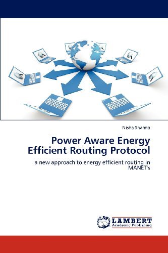 Cover for Nisha Sharma · Power Aware Energy Efficient Routing Protocol: a New Approach to Energy Efficient Routing in Manet's (Paperback Bog) (2012)