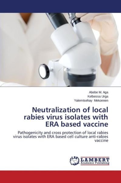 Cover for Aga Abebe M · Neutralization of Local Rabies Virus Isolates with Era Based Vaccine (Paperback Bog) (2015)