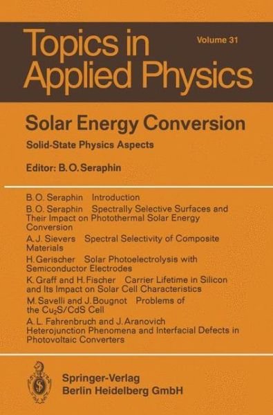 Cover for B O Seraphin · Solar Energy Conversion: Solid-State Physics Aspects - Topics in Applied Physics (Paperback Bog) [Softcover reprint of the original 1st ed. 1979 edition] (2014)