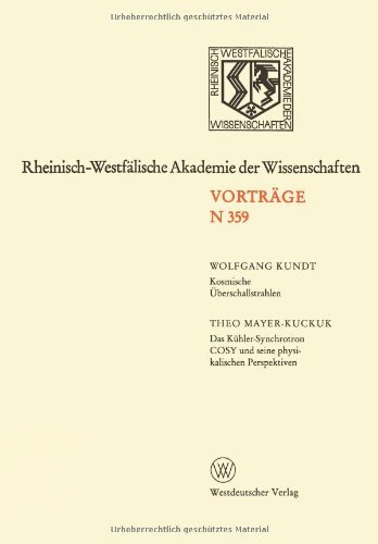 Cover for Wolfgang Kundt · Kosmische UEberschallstrahlen. Das Kuhler-Synchrotron Cosy Und Seine Physikalischen Perspektiven: 342. Sitzung Am 1. Juli 1987 in Dusseldorf - Rheinisch-Westfalische Akademie Der Wissenschaften (Taschenbuch) [1988 edition] (2012)