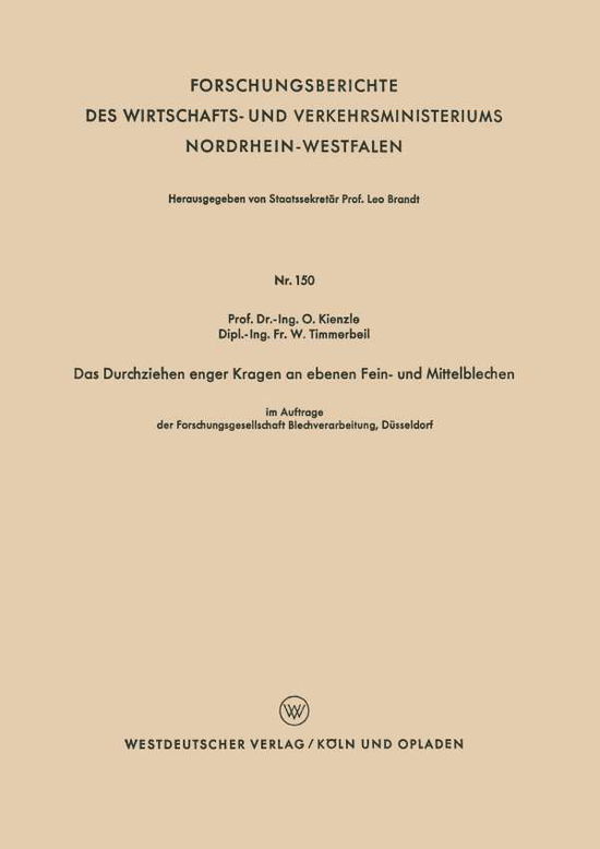 Cover for Otto Kienzle · Das Durchziehen Enger Kragen an Ebenen Fein- Und Mittelblechen - Forschungsberichte Des Wirtschafts- Und Verkehrsministeriums (Paperback Book) [1955 edition] (1955)