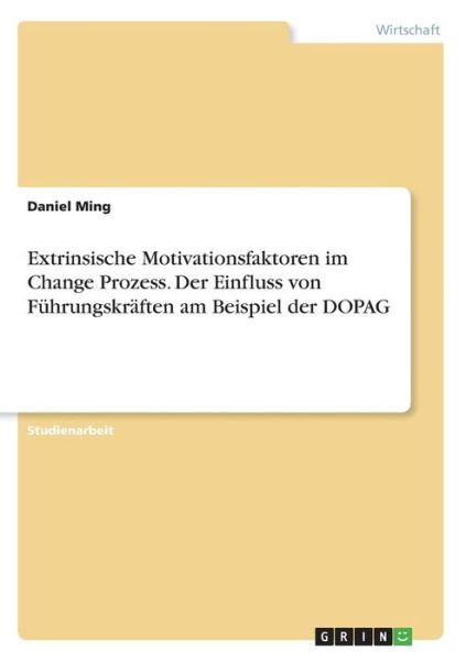 Extrinsische Motivationsfaktoren i - Ming - Books -  - 9783668939493 - 