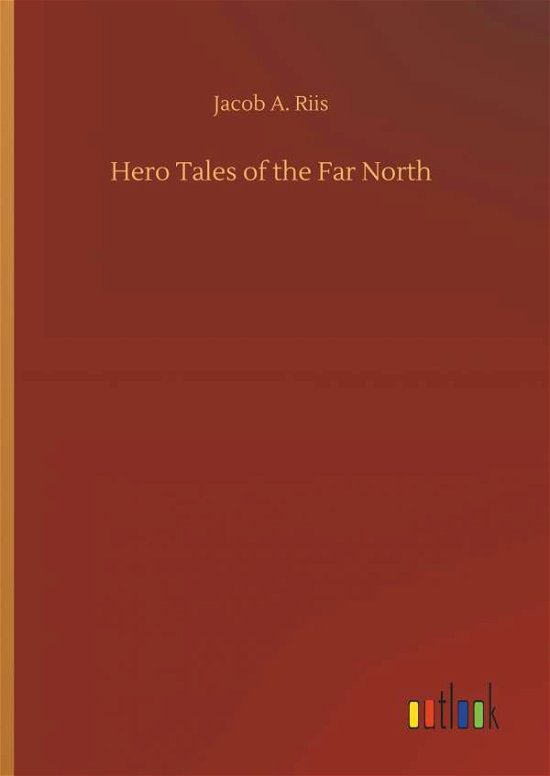 Cover for Riis · Hero Tales of the Far North (Book) (2018)