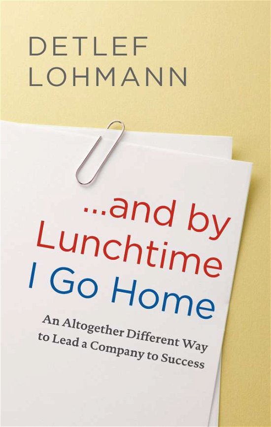 Cover for Lohmann · ... and by Lunchtime I Go Home (Book)