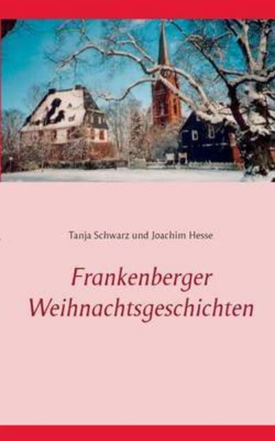 Cover for Schwarz · Frankenberger Weihnachtsgeschic (Buch) (2015)