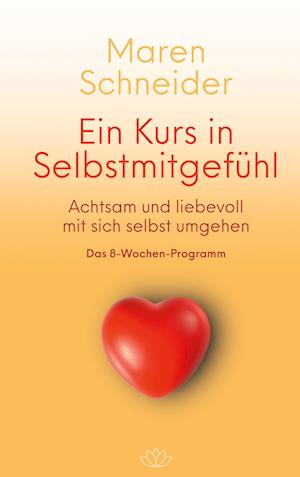 Cover for Maren Schneider · Ein Kurs in Selbstmitgefühl (Book) (2023)