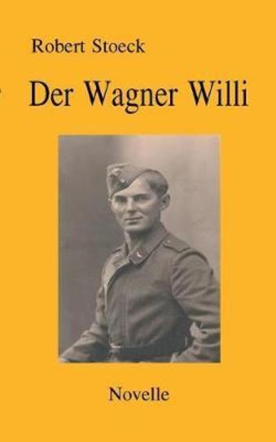 Cover for Stoeck · Der Wagner Willi (Book) (2018)