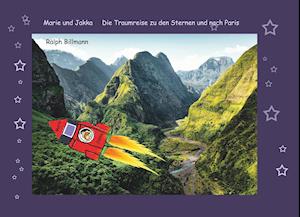 Cover for Ralph Billmann · Die Traumreise zu den Sternen und nach Paris (Hardcover Book) (2019)