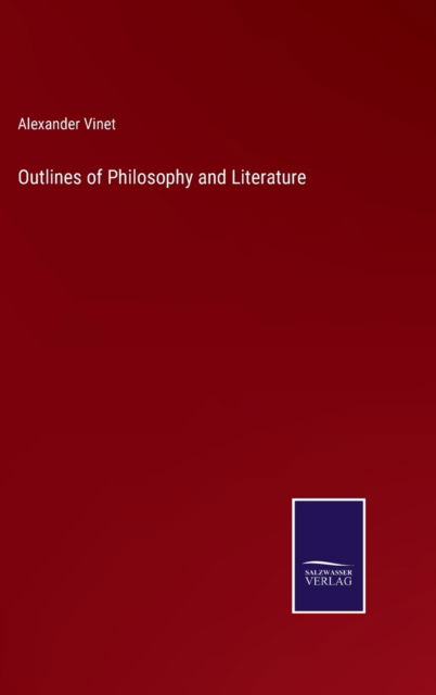 Cover for Alexander Vinet · Outlines of Philosophy and Literature (Hardcover Book) (2022)