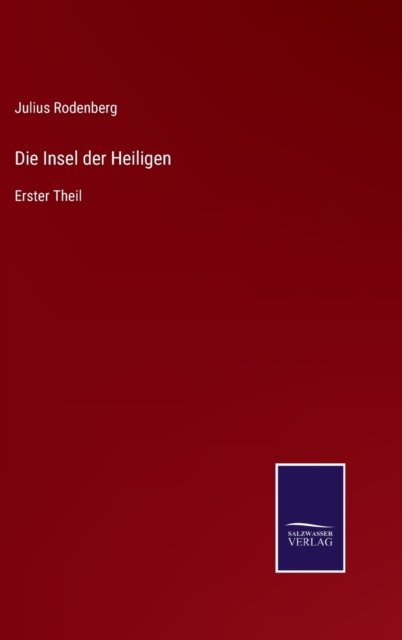 Cover for Julius Rodenberg · Die Insel der Heiligen (Innbunden bok) (2022)
