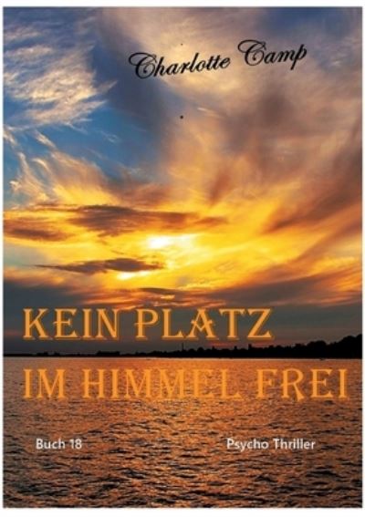 Cover for Charlotte Camp · Kein Platz im Himmel frei (Paperback Book) (2021)