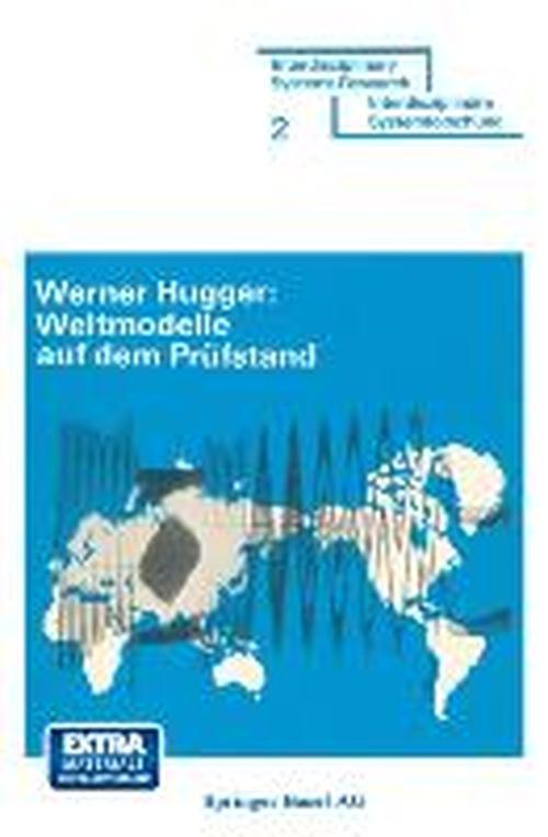 Weltmodelle Auf Dem Preufstand: Anspruch Und Leistung Der Weltmodelle Von J. W. Forrester Und D. Meadows - Hugger - Outro - Birkhauser Verlag AG - 9783764307493 - 1974