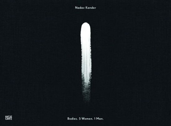 Cover for Nadav Kander · Nadav Kander: Bodies. 6 Women. 1 Man (Innbunden bok) (2013)