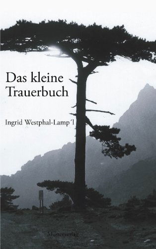 Cover for Ingrid Westphal-lampl · Das Kleine Trauerbuch (Pocketbok) [German edition] (2004)