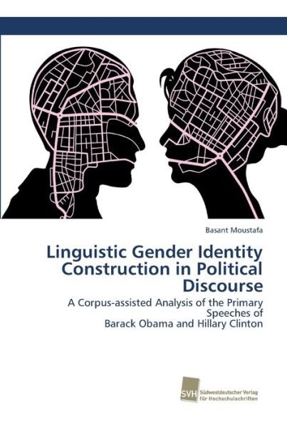 Cover for Basant Moustafa · Linguistic Gender Identity Construction in Political Discourse (Paperback Bog) (2016)