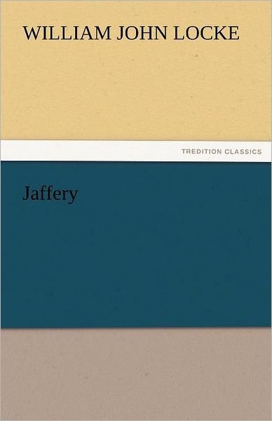 Cover for William John Locke · Jaffery (Tredition Classics) (Paperback Bog) (2011)