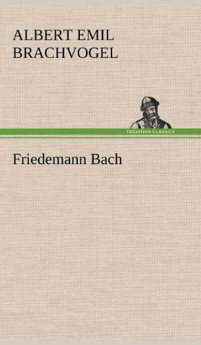 Cover for Albert Emil Brachvogel · Friedemann Bach (Hardcover Book) [German edition] (2012)