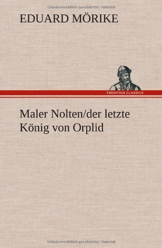 Cover for Eduard Morike · Maler Nolten / Der Letzte Konig Von Orplid (Gebundenes Buch) [German edition] (2013)
