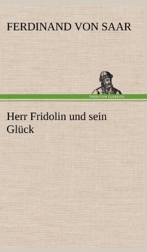 Cover for Ferdinand Von Saar · Herr Fridolin Und Sein Gluck (Hardcover Book) [German edition] (2012)