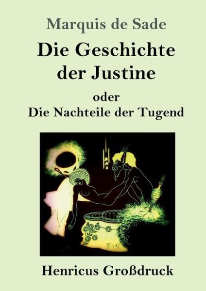 Cover for Marquis de Sade · Die Geschichte der Justine oder Die Nachteile der Tugend (Grossdruck) (Pocketbok) (2019)