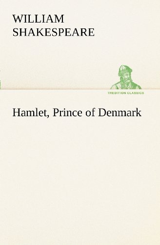 Hamlet, Prince of Denmark (Tredition Classics) - William Shakespeare - Bücher - tredition - 9783849170493 - 3. Dezember 2012