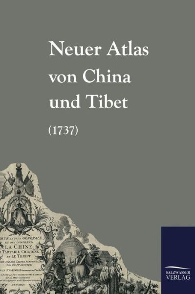 Cover for Anonym Anonymus · Neuer Atlas Von China Und Tibet (1737) (French Edition) (Inbunden Bok) [French edition] (2009)