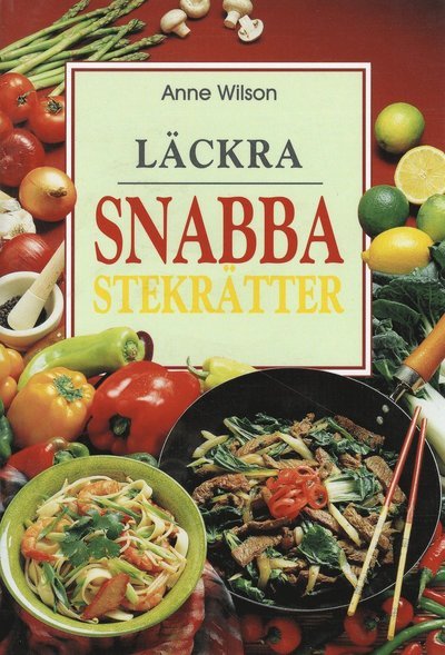 Cover for Anne Wilson · Läckra snabba stekrätter (Bok) (1997)