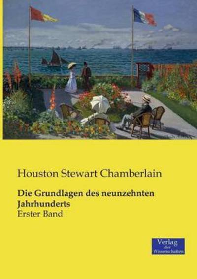 Cover for Houston Stewart Chamberlain · Die Grundlagen des neunzehnten Jahrhunderts: Erster Band (Pocketbok) (2019)