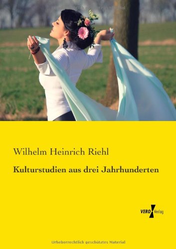 Cover for Wilhelm Heinrich Riehl · Kulturstudien aus drei Jahrhunderten (Paperback Book) [German edition] (2019)