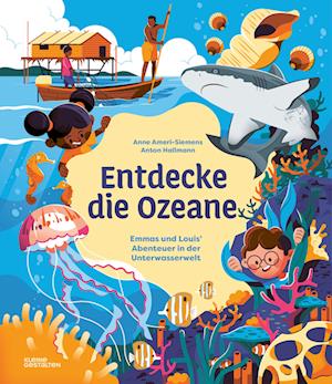 Entdecke die Ozeane - Anne Ameri-Siemens - Books - Die Gestalten Verlag - 9783967047493 - July 31, 2023