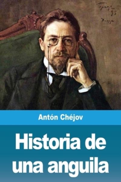 Cover for Antón Chéjov · Historia de una anguila (Paperback Book) (2021)