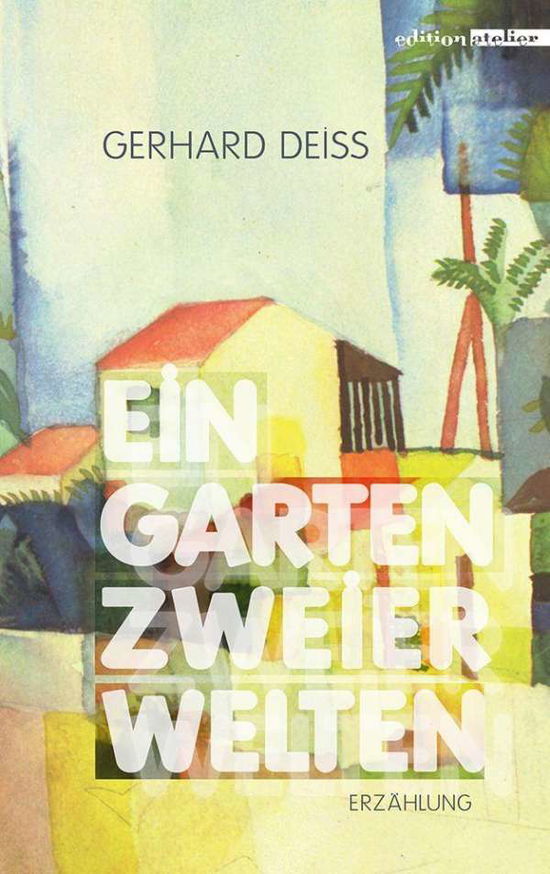 Cover for Deiss · Ein Garten zweier Welten (Book)