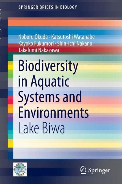 Noboru Okuda · Biodiversity in Aquatic Systems and Environments: Lake Biwa - SpringerBriefs in Biology (Paperback Bog) [2014 edition] (2013)