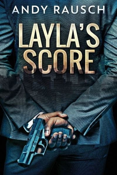 Layla's Score - Andy Rausch - Books - NEXT CHAPTER - 9784867522493 - July 23, 2021