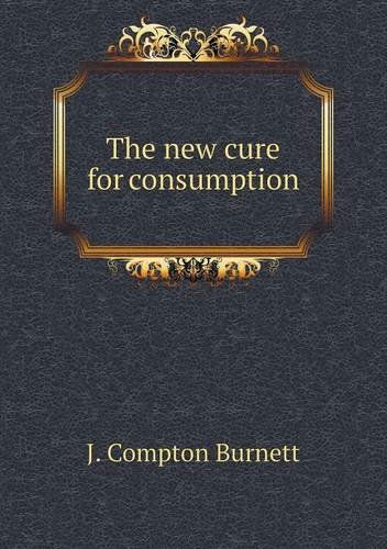 Cover for J. Compton Burnett · The New Cure for Consumption (Pocketbok) (2013)