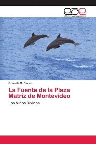 Cover for Blanco · La Fuente de la Plaza Matriz de (Bog) (2020)